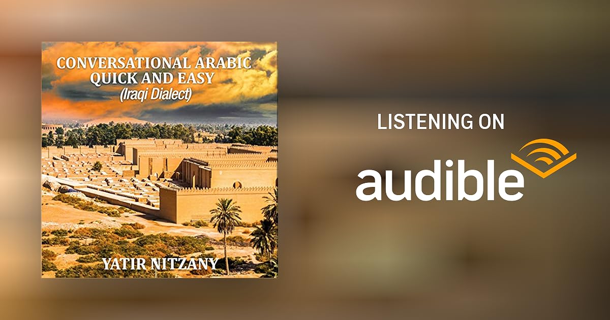 Conversational Arabic Quick and Easy Iraqi Dialect, Iraqi Arabic, Gulf Arabic, English Arabic